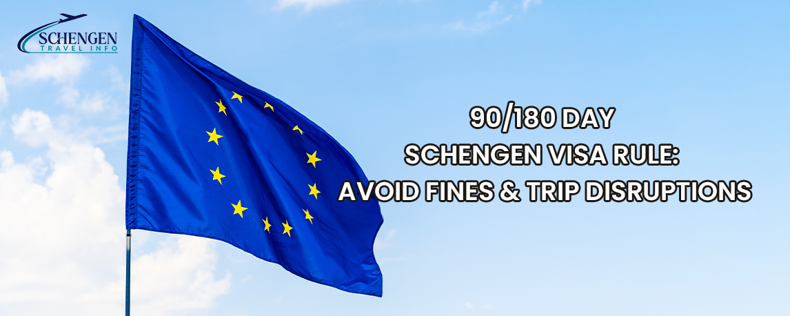 90180 Day Schengen Visa Rule Avoid Fines & Trip Disruptions